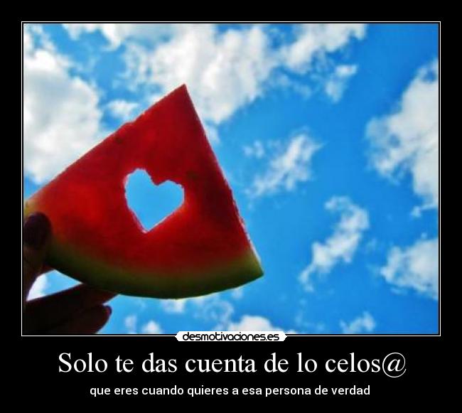 Solo te das cuenta de lo celos@ - que eres cuando quieres a esa persona de verdad ♥