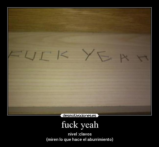 fuck yeah -