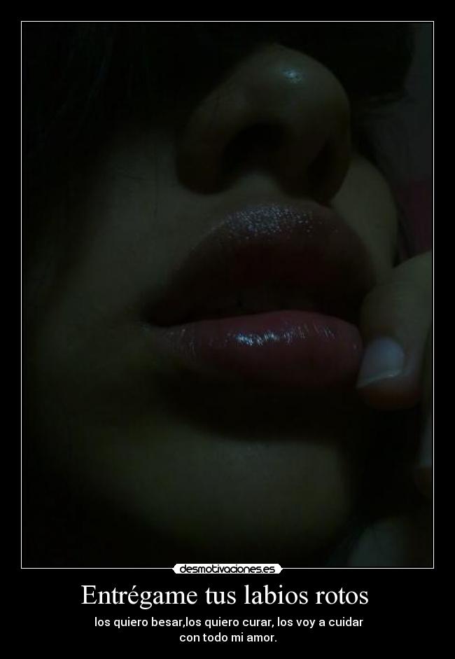 Entrégame tus labios rotos -