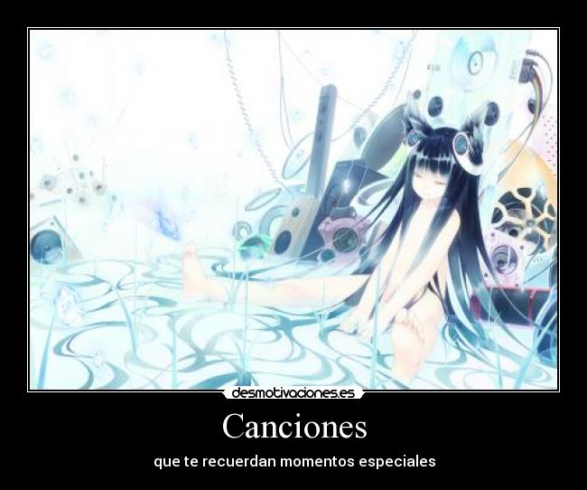 Canciones - que te recuerdan momentos especiales