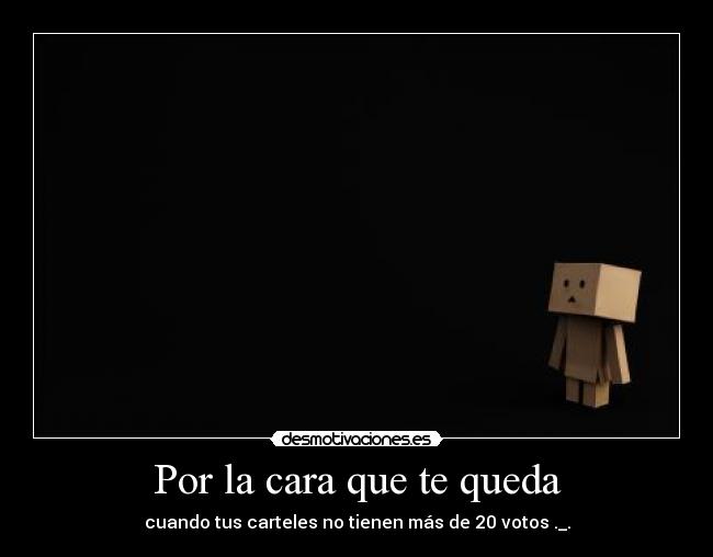 Por la cara que te queda -