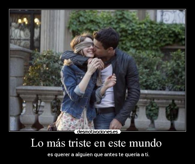 Lo más triste en este mundo -