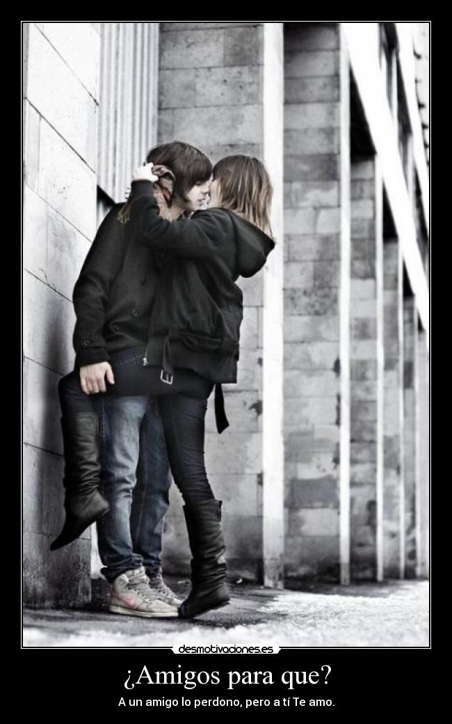 carteles amigos amor desmotivaciones