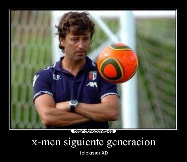 x-men siguiente generacion - telekisior XD