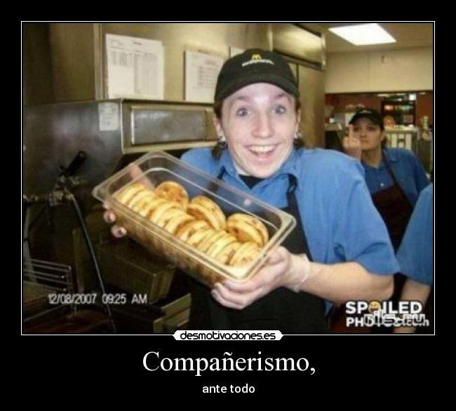 Compañerismo, - ante todo