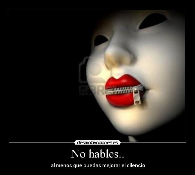 No hables.. - 