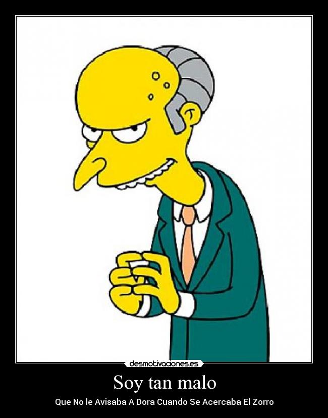 Soy tan malo - Que No le Avisaba A Dora Cuando Se Acercaba El Zorro