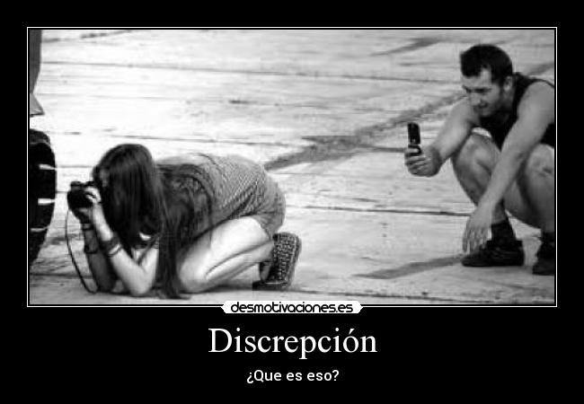 Discrepción - ¿Que es eso?