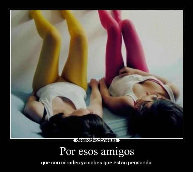 Por esos amigos - 