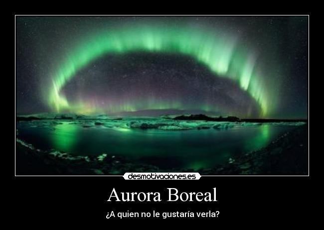 carteles aurora boreal desmotivaciones