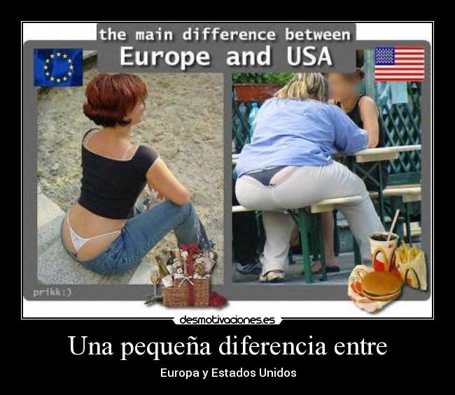 Una pequeña diferencia entre - Europa y Estados Unidos