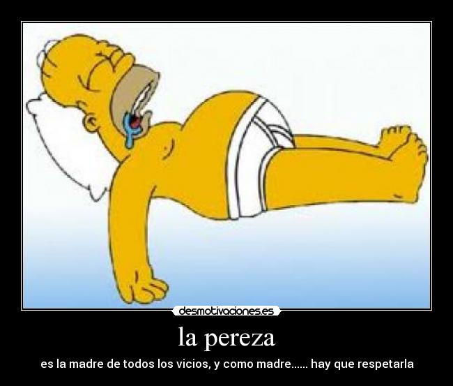 la pereza -