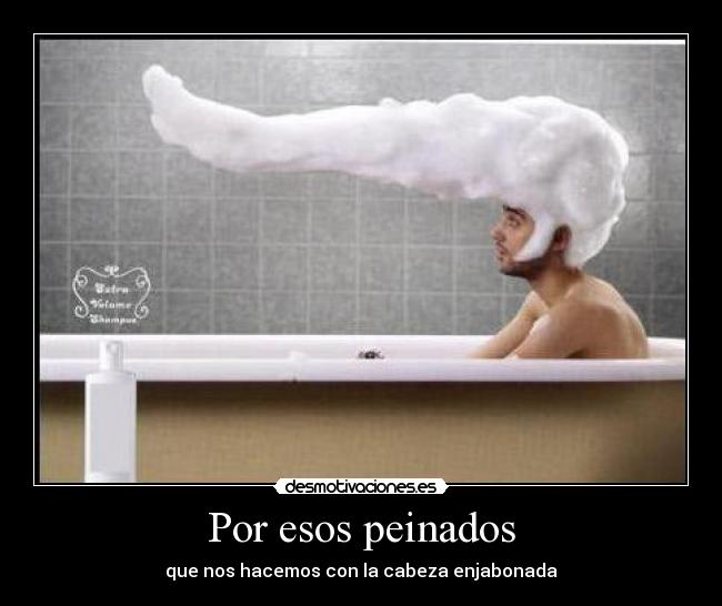 Por esos peinados -