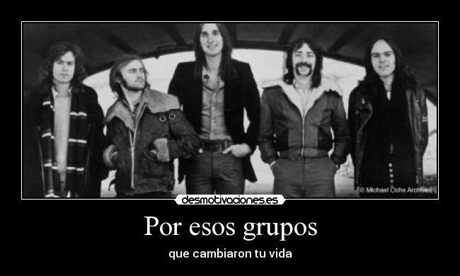 Por esos grupos - que cambiaron tu vida
