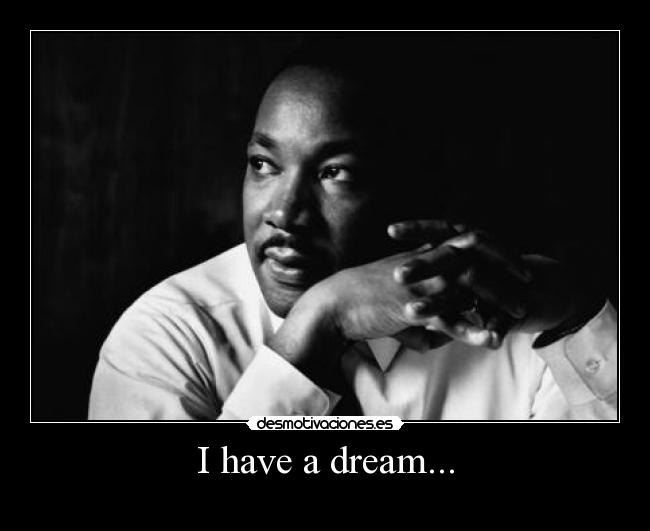 I have a dream... - 