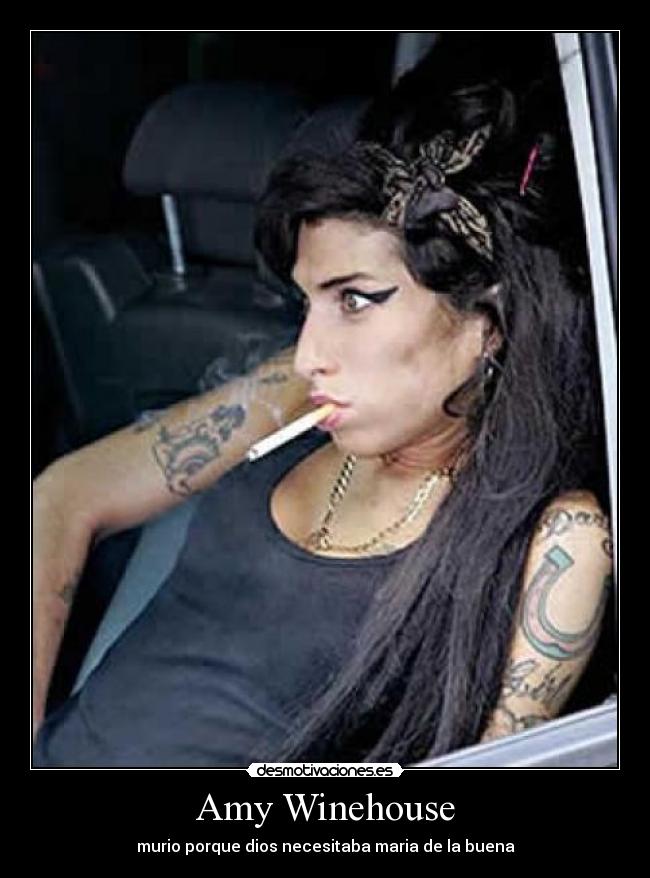 Amy Winehouse - murio porque dios necesitaba maria de la buena