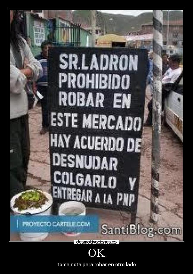 OK - toma nota para robar en otro lado