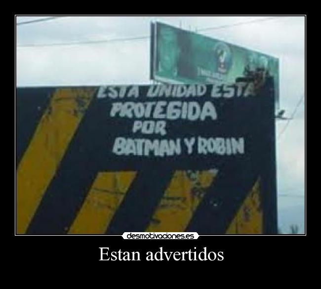 Estan advertidos - 