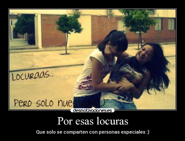 Por esas locuras - 