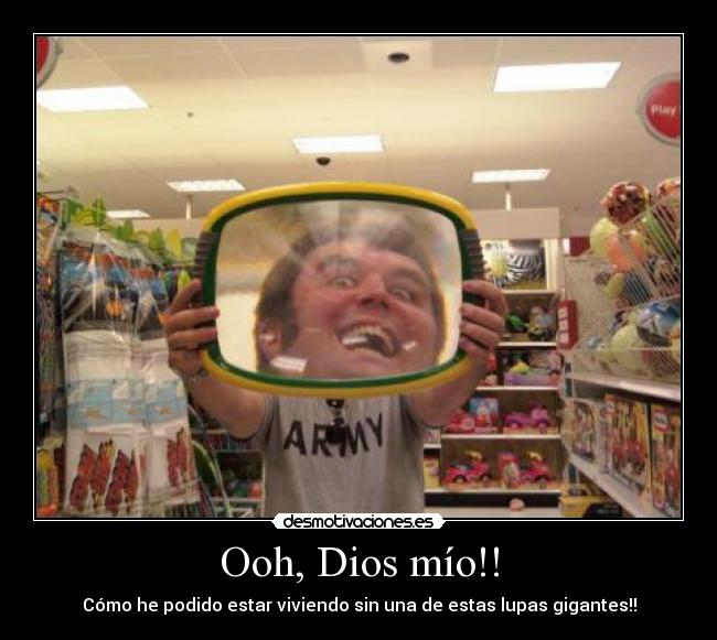 Ooh, Dios mío!! -
