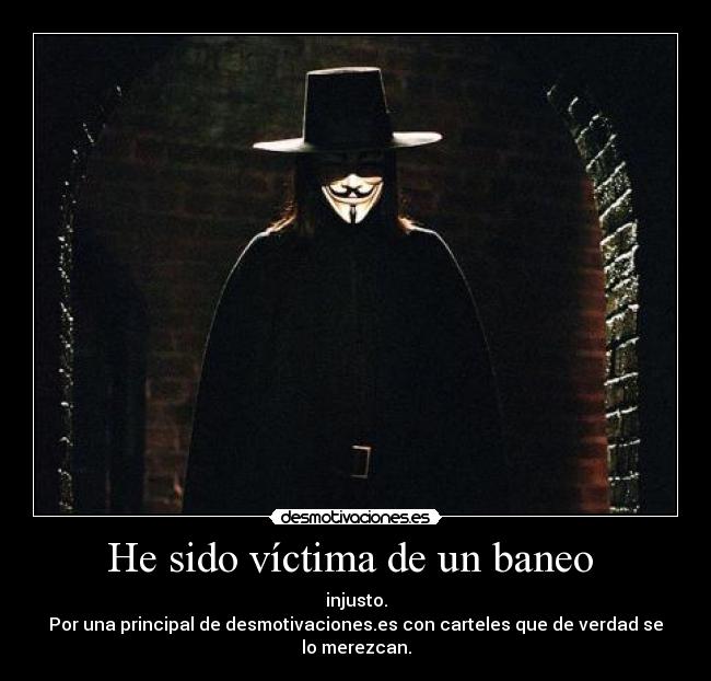 He sido víctima de un baneo -