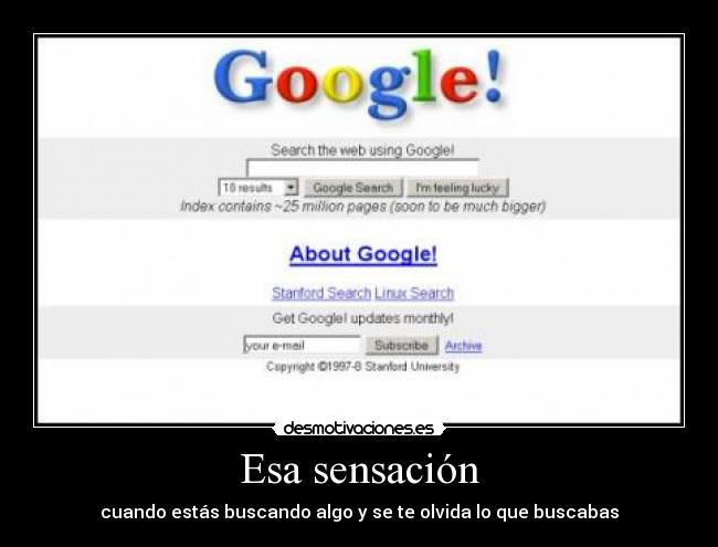 Esa sensación - cuando estás buscando algo y se te olvida lo que buscabas