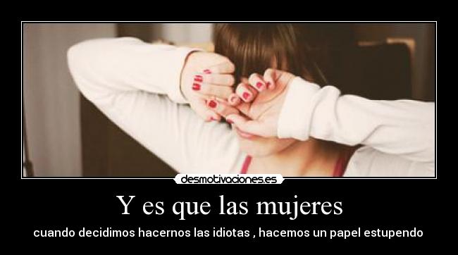Y es que las mujeres - 