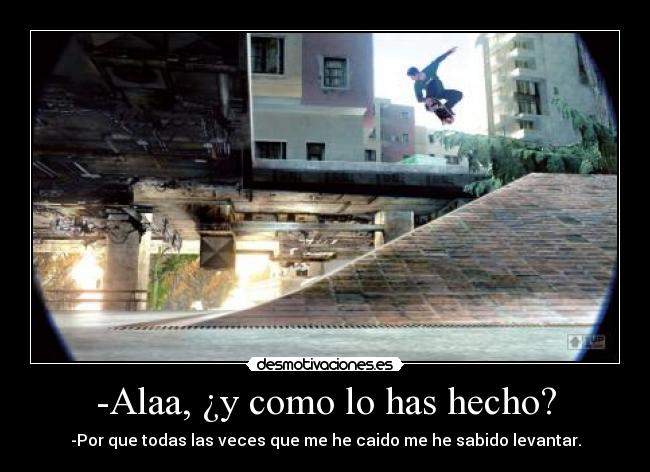 -Alaa, ¿y como lo has hecho? -