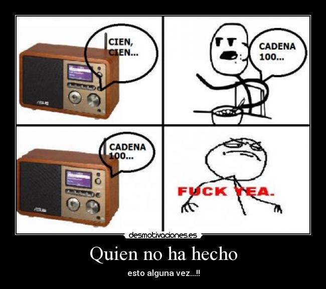 Quien no ha hecho - esto alguna vez...!!