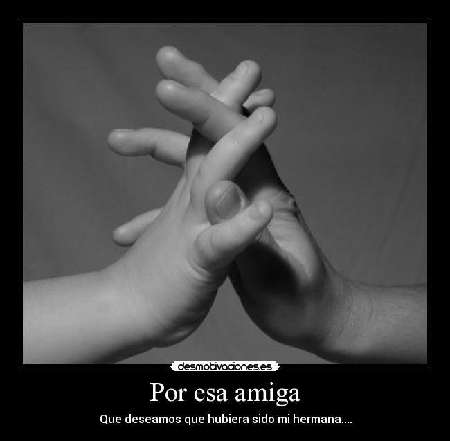 Por esa amiga -