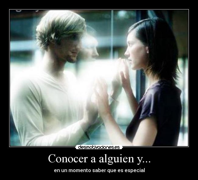Conocer a alguien y... -