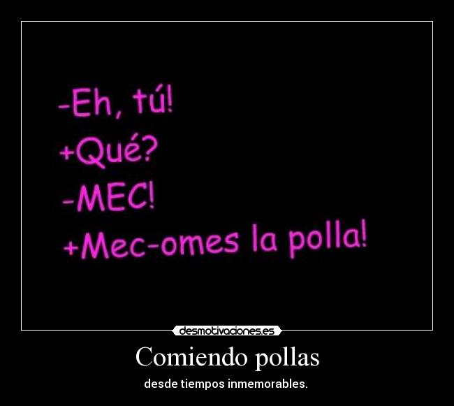 Comiendo pollas -