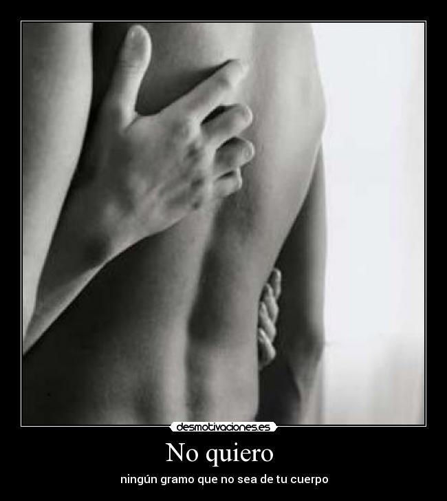 No quiero -