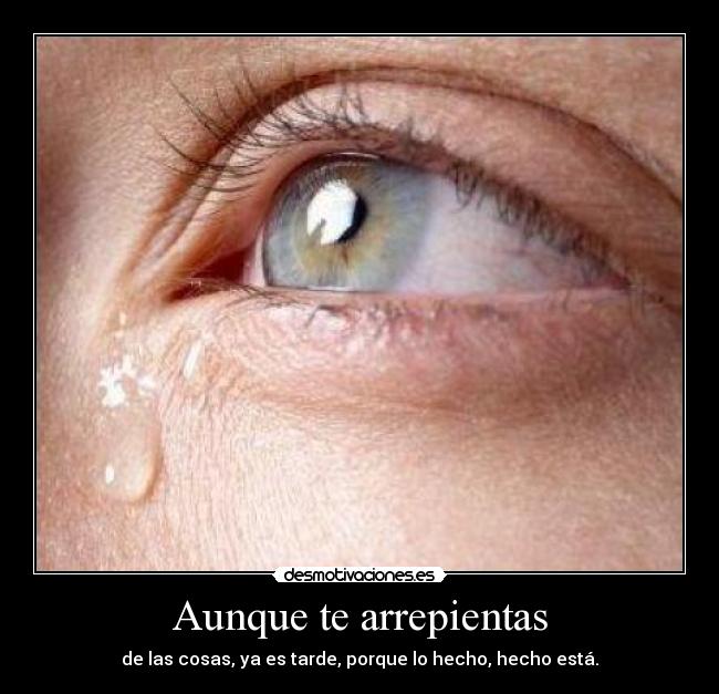 Aunque te arrepientas -