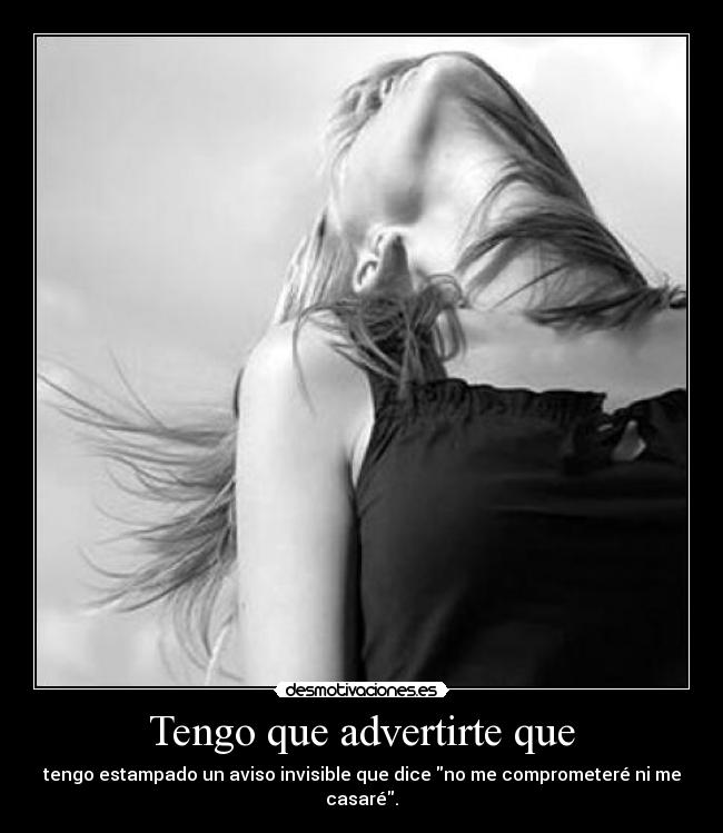 Tengo que advertirte que -