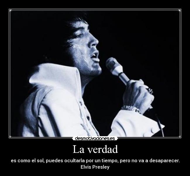 carteles verdad sol elvis presley desaparecer tiempo ocultar rock roll miau desmotivaciones