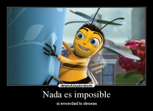 Nada es imposible - si enverdad lo deseas