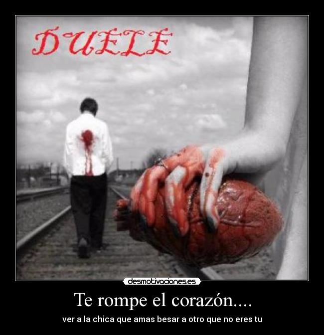 Te rompe el corazón.... - ver a la chica que amas besar a otro que no eres tu