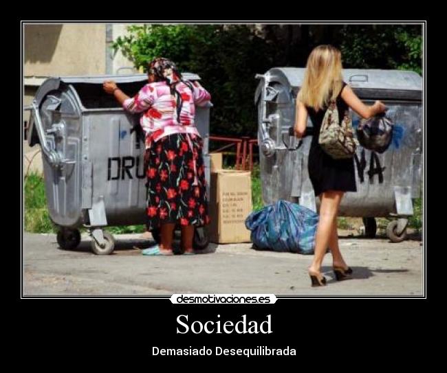 Sociedad - Demasiado Desequilibrada