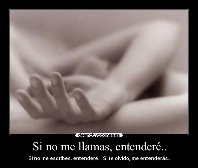 Si no me llamas, entenderé.. -