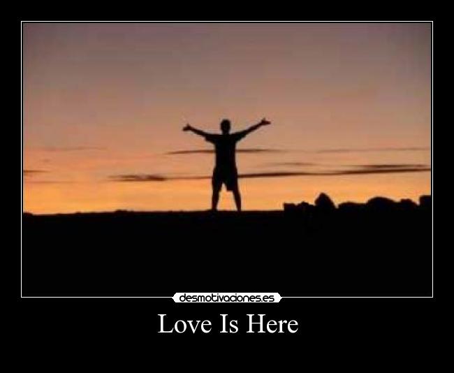 Love Is Here -