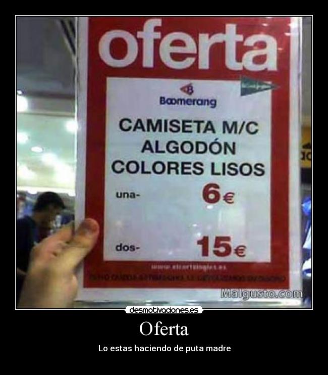 Oferta - Lo estas haciendo de puta madre