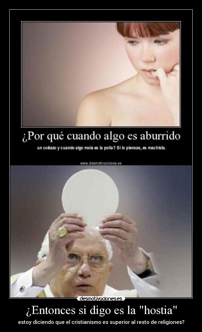 ¿Entonces si digo es la hostia - 