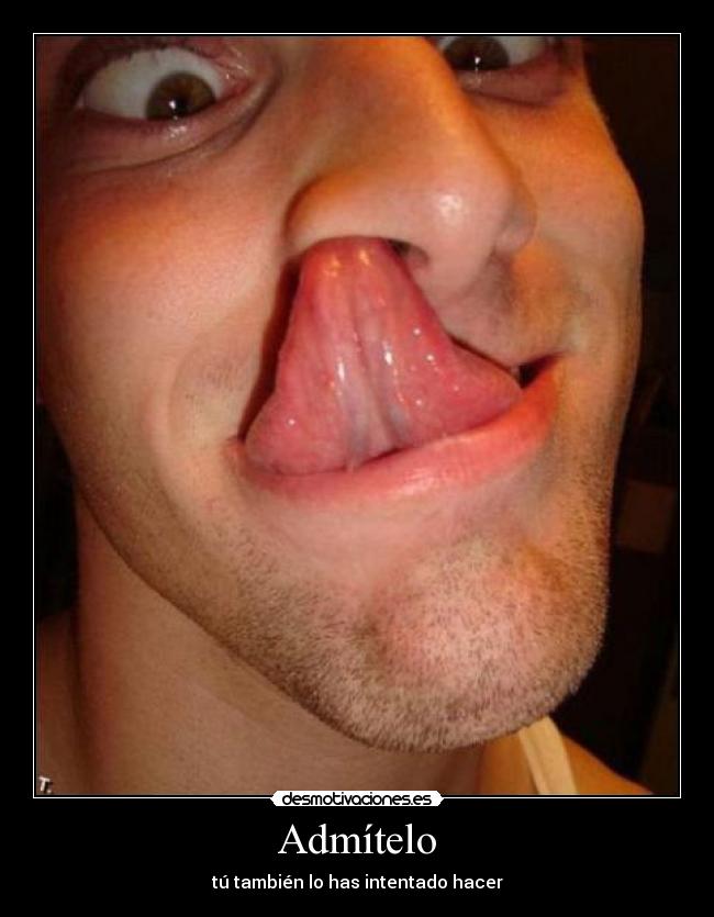 Admítelo - tú también lo has intentado hacer