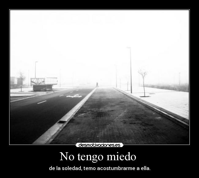 carteles miedo soledad desmotivaciones