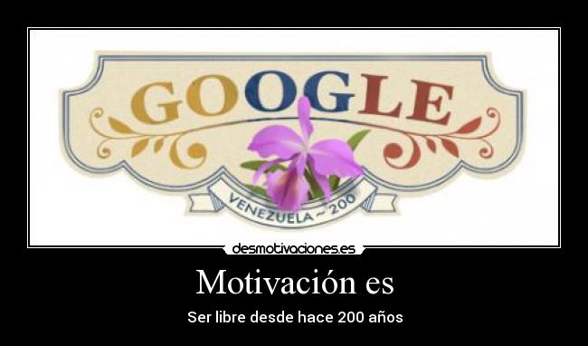 Motivación es - Ser libre desde hace 200 años
