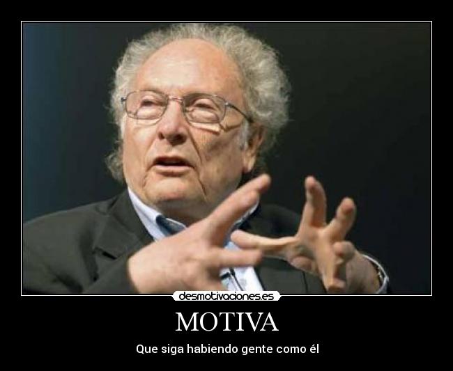 carteles motiva que siga habiendo gente como eduard eduardo punset ferrari ciencia desmotivaciones