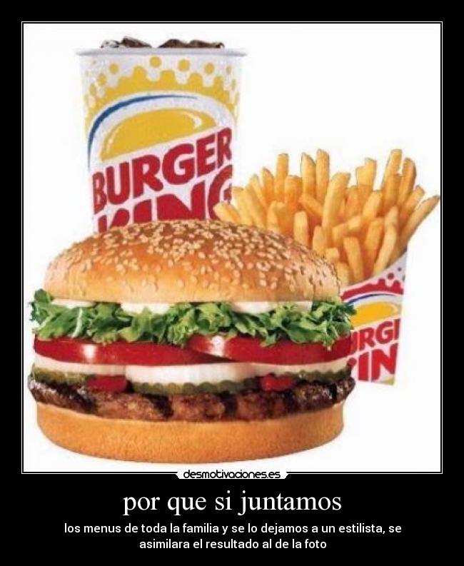 por que si juntamos - los menus de toda la familia y se lo dejamos a un estilista, se
asimilara el resultado al de la foto