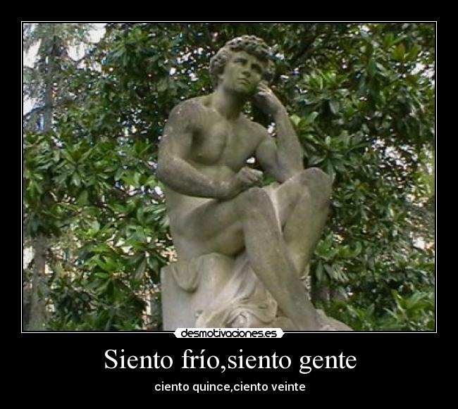 Siento frío,siento gente - ciento quince,ciento veinte