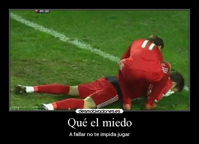 Qué el miedo - A fallar no te impida jugar